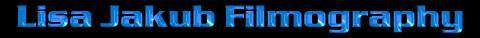 Lisa Jakub Filmography